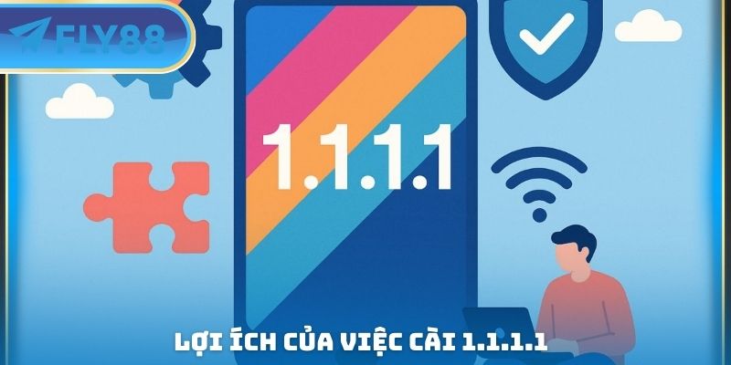 lợi ích của việc cài 1-1-1-1